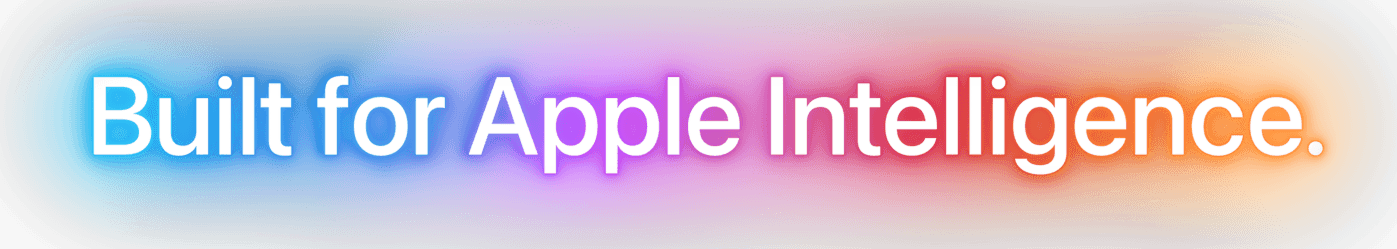 Built for Apple Intelligence